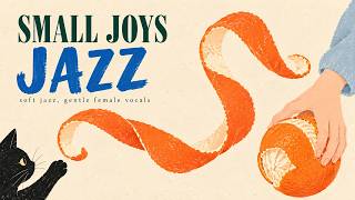 Small Joys Jazz 🍊 Soft Jazz & Gentle Female Vocals｜何気ない朝の、小さな幸せに｜作業用・勉強・カフェタイム screenshot 4