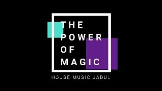 THE POWER OF MAGIC (with audio spectrum) - House Music Jadul