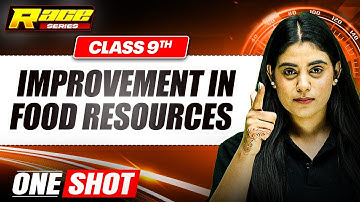 IMPROVEMENT IN FOOD RESOURCES in 1 Shot: FULL CHAPTER | Class 9th
