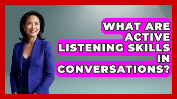 What Are Active Listening Skills in Conversations? | Social Success Club