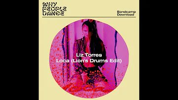 BC DOWNLOAD: Liz Torres - Loca (Lion's Drums Edit) [whypeopledance]