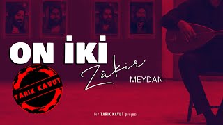 Kenan Zede - Erikli Baba Semahı I ON İKİ ZAKİR - Meydan © 2022 Tarık Kavut Medya