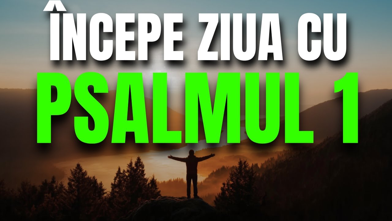 Rugăciune puternică de dimineață din Psalmul 1 – Simte prezența lui Dumnezeu în fiecare clipă!