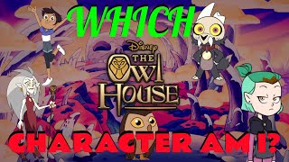 WHICH OWL HOUSE CHARACTER AM I