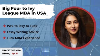 Big Four to US Top 10 MBA | Crack The MBA Show | Ep011 Ishani Mukherji