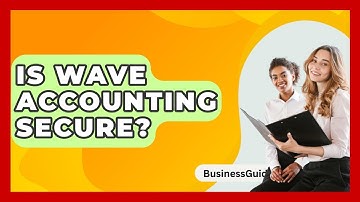 Is Wave Accounting Secure? - BusinessGuide360.com