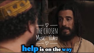 Help Is On The Way: The Chosen Music Video 