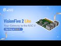 Small but Mighty! VF2 Lite RISC-V SBC Now Live on Kickstarter