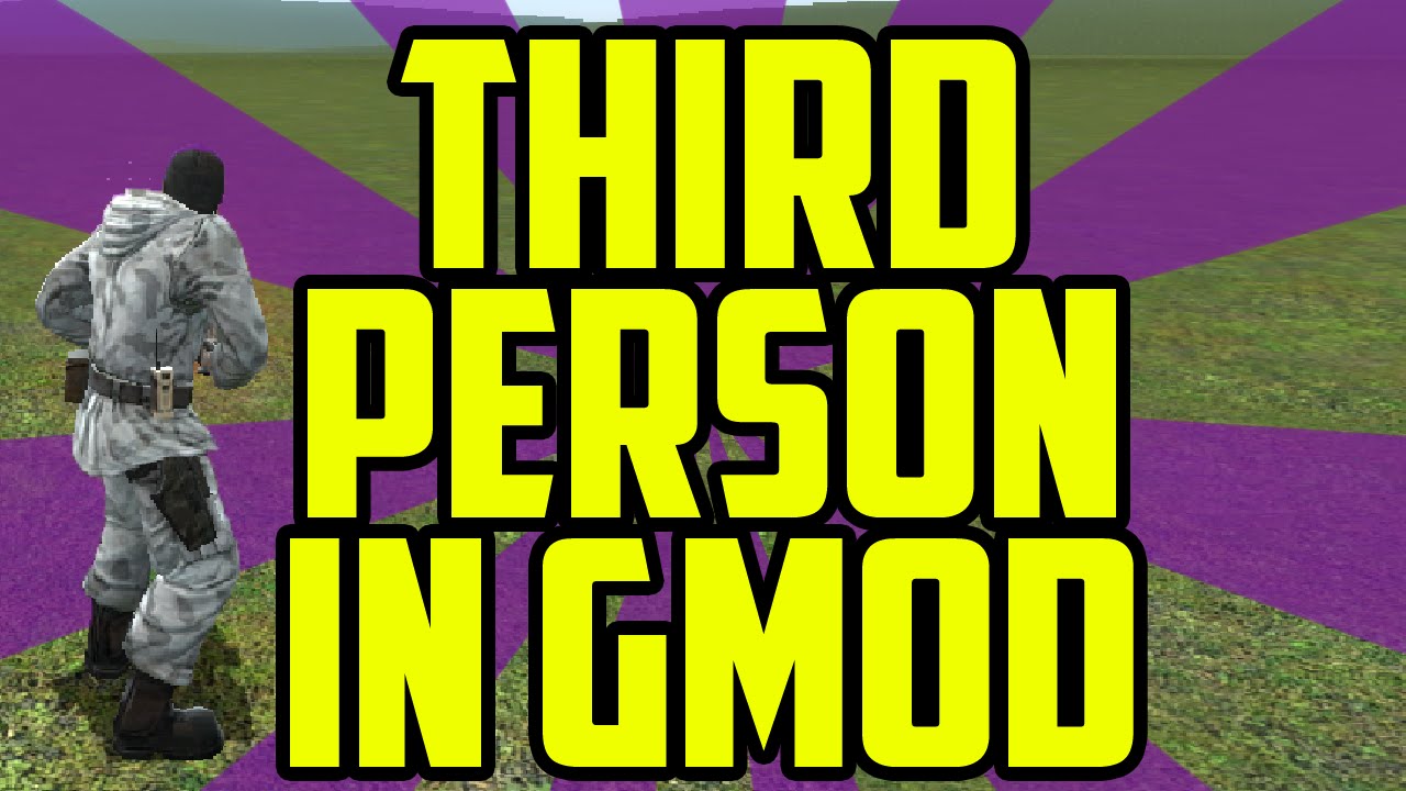 how to go third person in gmod