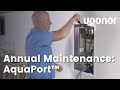 Annual Maintenance: Uponor AquaPort™