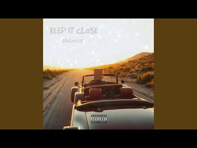 KEEP IT CLOSE