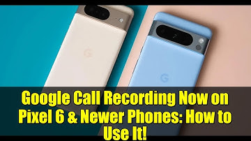 Google Call Recording Now on Pixel 6 & Newer Phones: How to Use It!