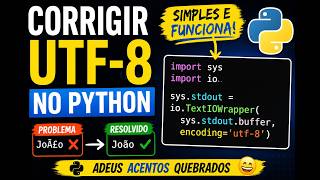 Como Corrigir UTF-8 no Python (Acentos Quebrados no Terminal)
