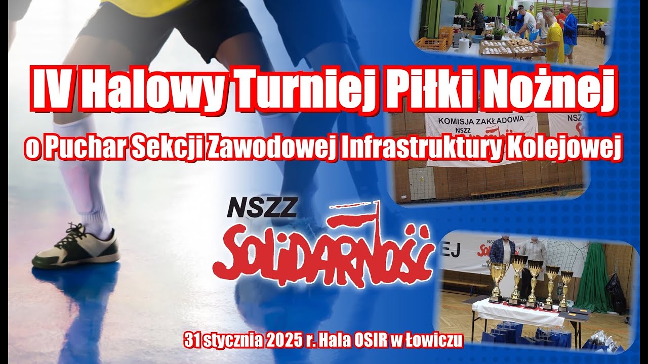IV Halowy turniej piłki nożnej o Puchar Sekcji Zawodowej Infrastruktury Kolejowej NSZZ„Solidarność”