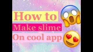 How to make slime and with slime on a cool app screenshot 4