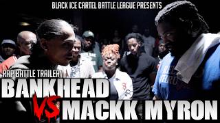 BANKHEAD vs MACKK MYRON • Trailer • Black Ice Cartel #battlerap