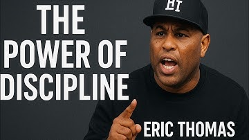 The Power of Discipline | Eric Thomas Motivational Speech | Transform Your Life Through Consistency