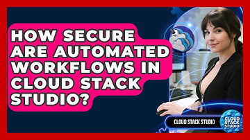How Secure Are Automated Workflows in Cloud Stack Studio? | Cloud Stack Studio News