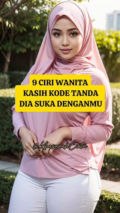 9 Ciri wanita kasih kode tanda dia suka denganmu #rahasiawanita