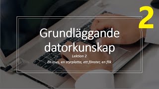 Grundläggande Datorkunskap, Lektion 2 Datorkurs Sfi