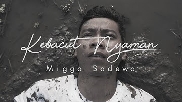Migga Sadewa - Kebacut Nyaman (OFFICIAL VIDEO CLIP)