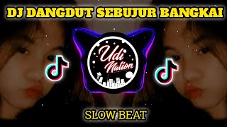 DJ DANGDUT SEBUJUR BANGKAI SLOW BEAT TERBARU FUL BASS