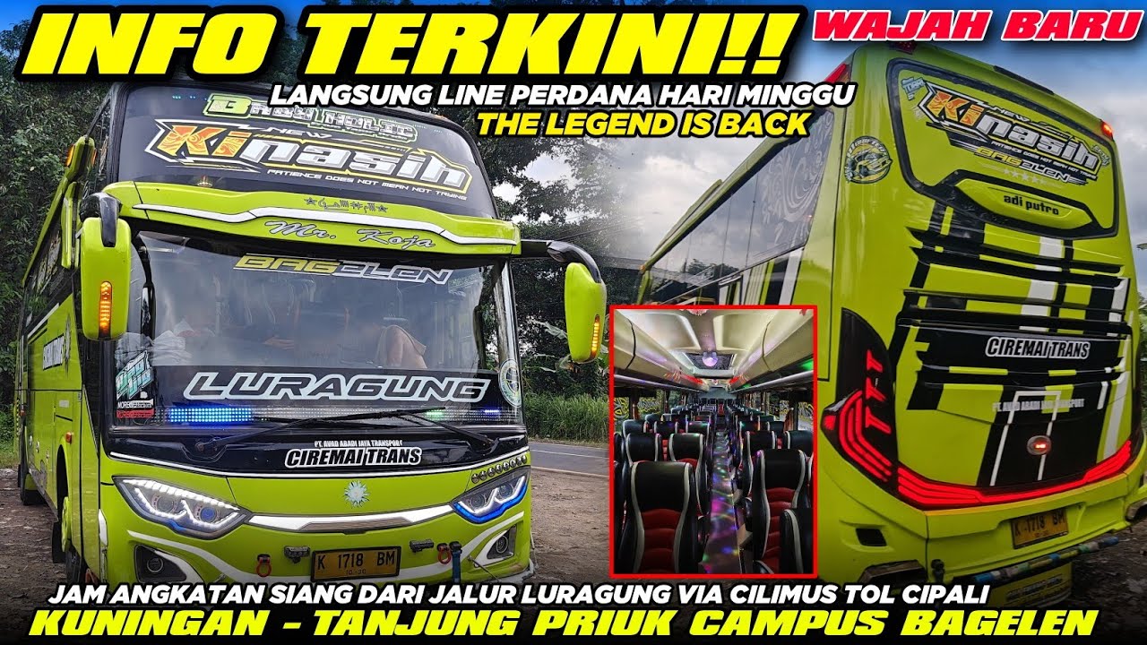 GEBRAKAN BARU MENJELANG ARUS MUDIK!! AKHIRNYA TERJAWAB SUDAH NEW KINASIH BAGELEN P.O CIREMAI TRANS