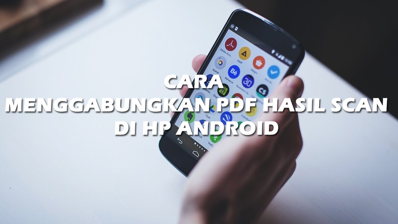 Cara Menggabung PDF Hasil Scan di HP Android 