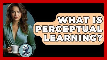 What Is Perceptual Learning? - Philosophy Beyond
