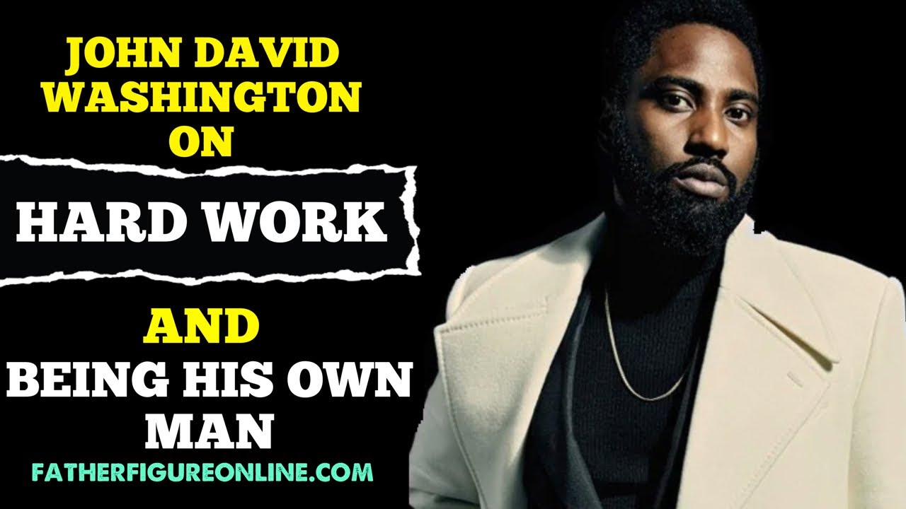 John David Washington on Hard Work and Being His Own Man YouTube