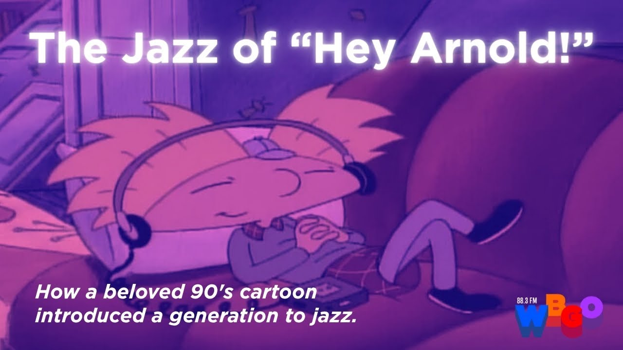 How Hey Arnold! Brought Jazz to a Generation | WBGO 