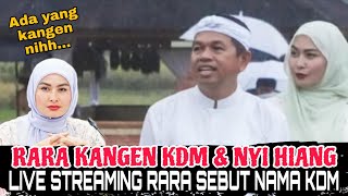 Rara Kangen Kdm Live Streamingnya Sebut2 Nama Kdm Dan Lembur Pakuan