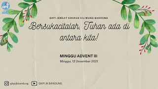 12 Desember 2021 | IBADAH MINGGU ADVENT 3