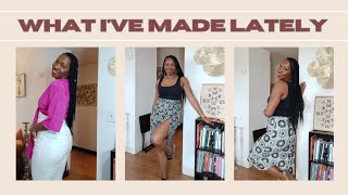 What I've Made Lately (Sewing Makes)