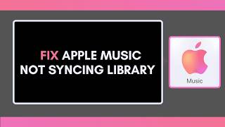 HOW TO FIX APPLE MUSIC NOT SYNCING LIBRARY HOW TO FIX APPLE MUSIC NOT SYNCING LIBRARY