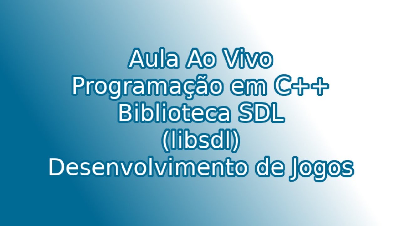 0017-01 Live de Código - Programação em C++ com o SDL libsdl ...