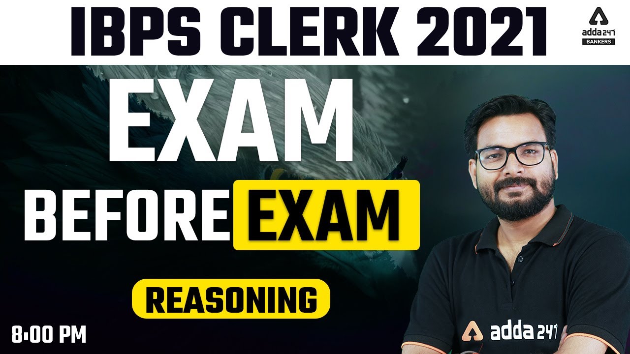 IBPS Clerk 2021 | Reasoning | Exam Before Exam | Questions & Answers