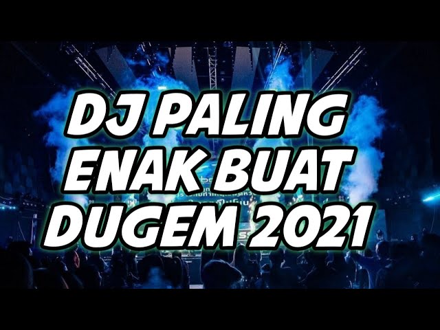 DJ PALING ENAK BUAT DUGEM 2024 ( FULL BASS BIKIN OLENG TERUS  ) class=