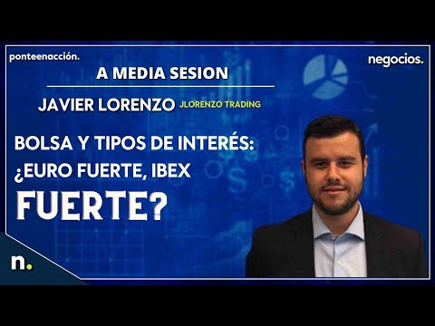 Bolsa y tipos de inter&eacute;s: &iquest;Euro fuerte, Ibex fuerte?