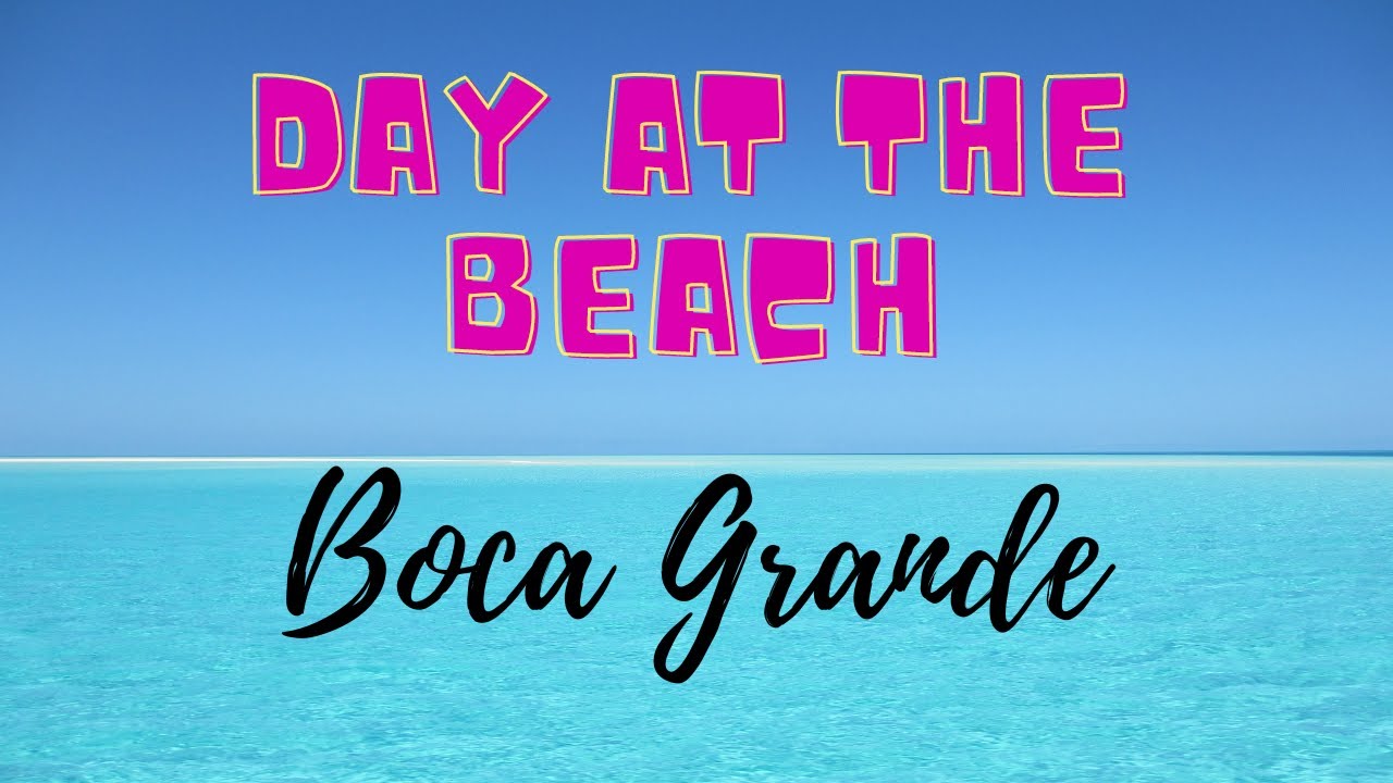 Day At The Beach - Boca Grande