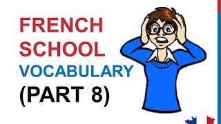 French Lesson 218 - AT SCHOOL (Part 8) French Vocabulary Expressions School supplies School subjects