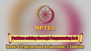 Famous Problem solving through Programming In C ||Week-8|| Programming Assignment-1 Solution Profile