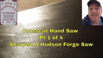 Crosscut Hand Saw Pt 1 of 4 - Sharpen A Hudson Forge Saw - video tutorial by Old Sneelock