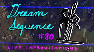 Dream Sequence #80 (Live)
