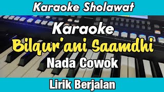 Karaoke - Bilqur'ani Saamdhi Nada Cowok Lirik Berjalan | Karaoke Sholawat