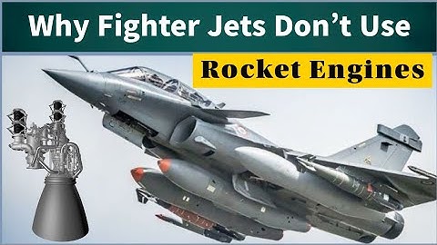 Why Don’t Fighter Jets Use Rocket Engines?