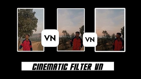 Cinematic Filter Vn Video Editing app || Video Editing Tutorial || Top Vn CINEMATIC FILTER