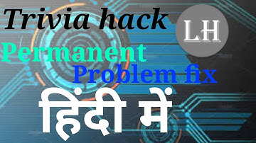 Trivia hack permanent problem fix in hindi