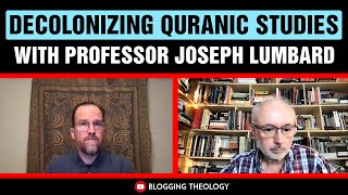 Decolonizing Quranic Studies with Professor Joseph Lumbard