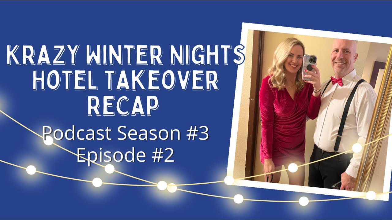 Krazy Winter Nights Hotel Takeover ReCap! Podcast Season 3 Episode